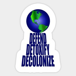 Defend Detoxify Decolonize Sticker